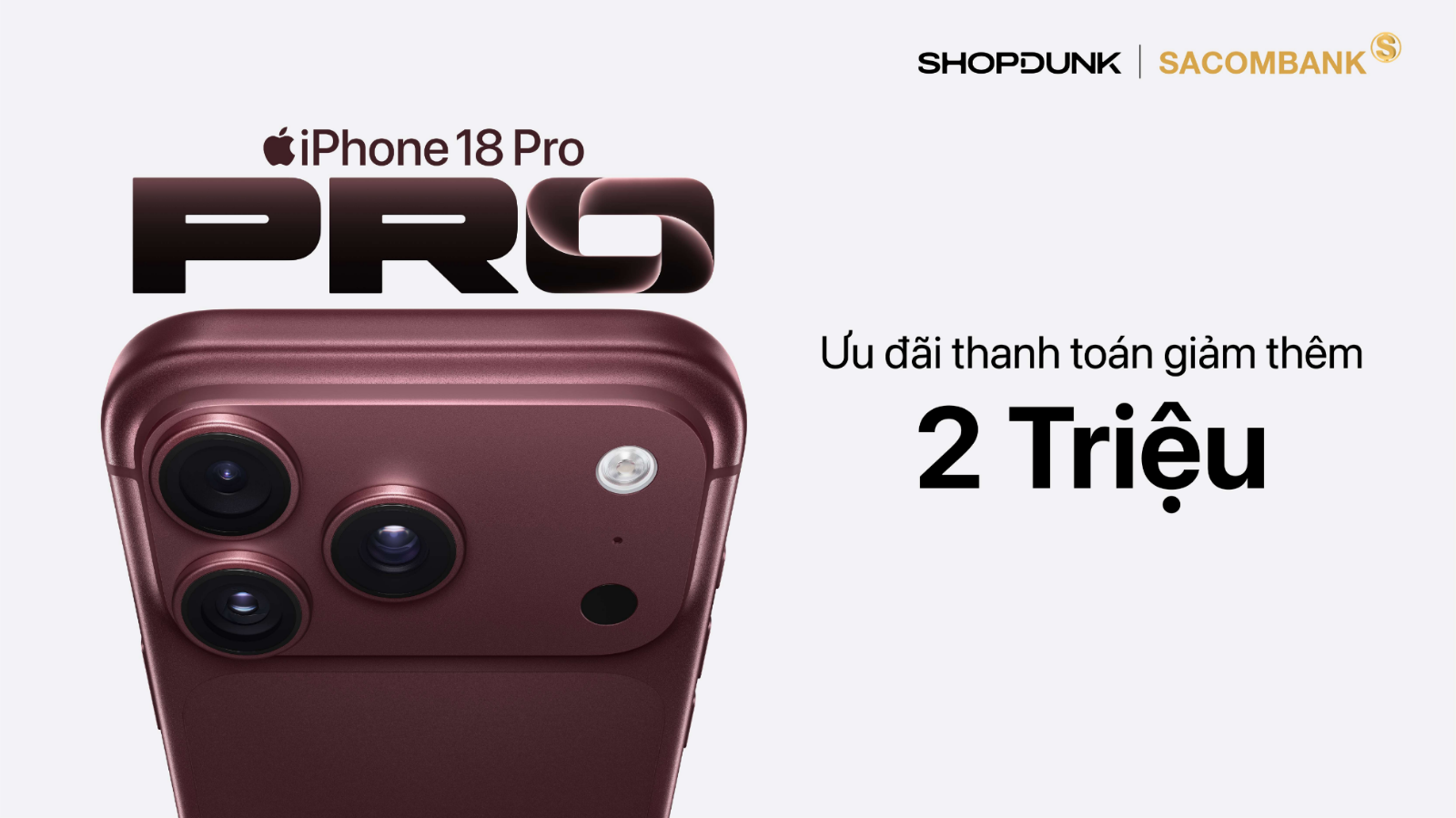 Hình ảnh cho danh mục Ưu đãi thanh toán thẻ tín dụng Sacombank – Giảm tới 2.000.000đ khi mua iPhone 18 Pro Series tại ShopDunk